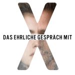 Das ehrliche Gespräch mit X Das ehrliche Gespräch mit X